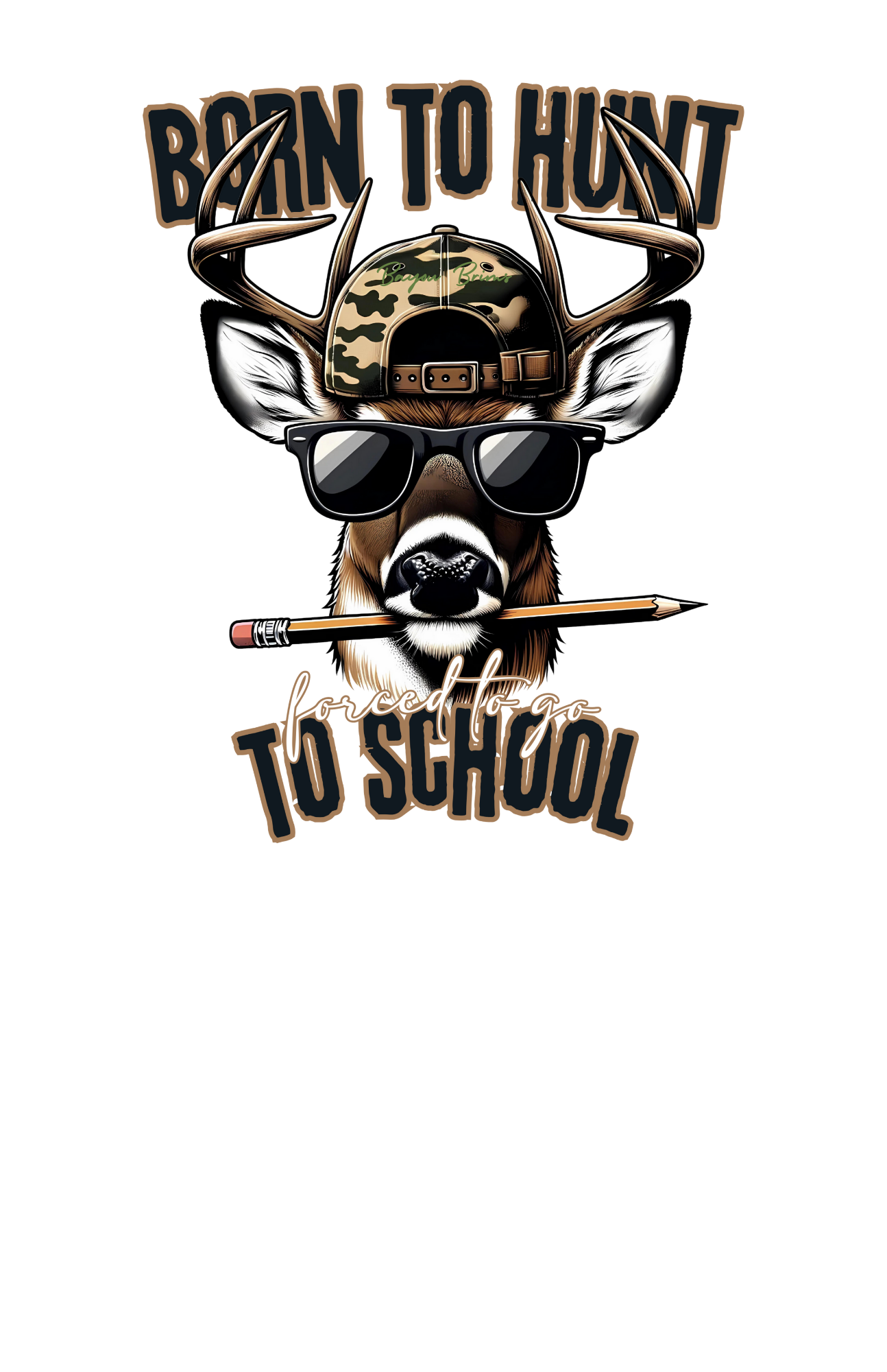 Born to Hunt Forced to Go To School Tshirt