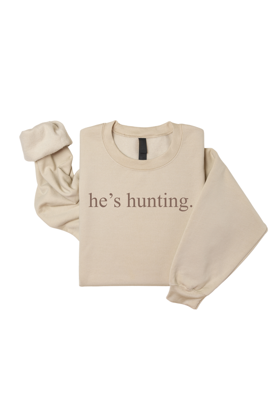 He's Hunting Adult Sweatshirt